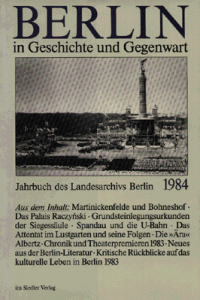 Berlin in Geschichte und Gegenwart, Jahrbuch des Landesarchivs 1984