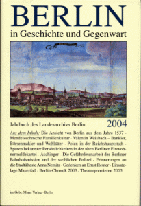 Berlin in Geschichte und Gegenwart, Jahrbuch des Landesarchivs 2004