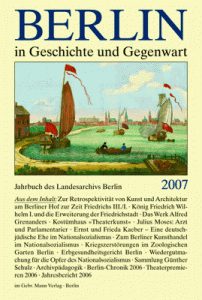 Berlin in Geschichte und Gegenwart, Jahrbuch des Landesarchivs 2007