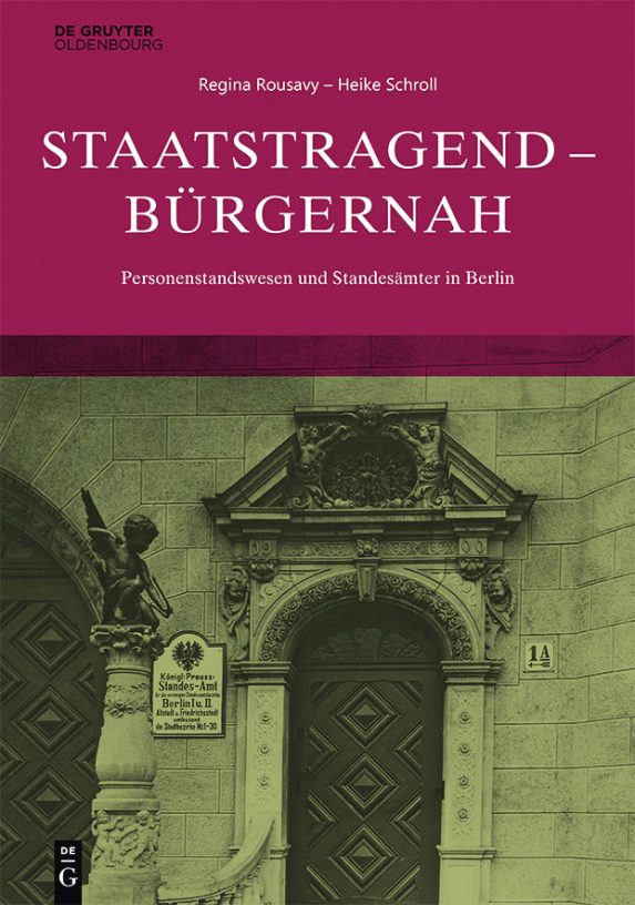 Cover der Publikation "Staatstragen - Bügernah", Personenstandswesen und Standesämter in Berlin